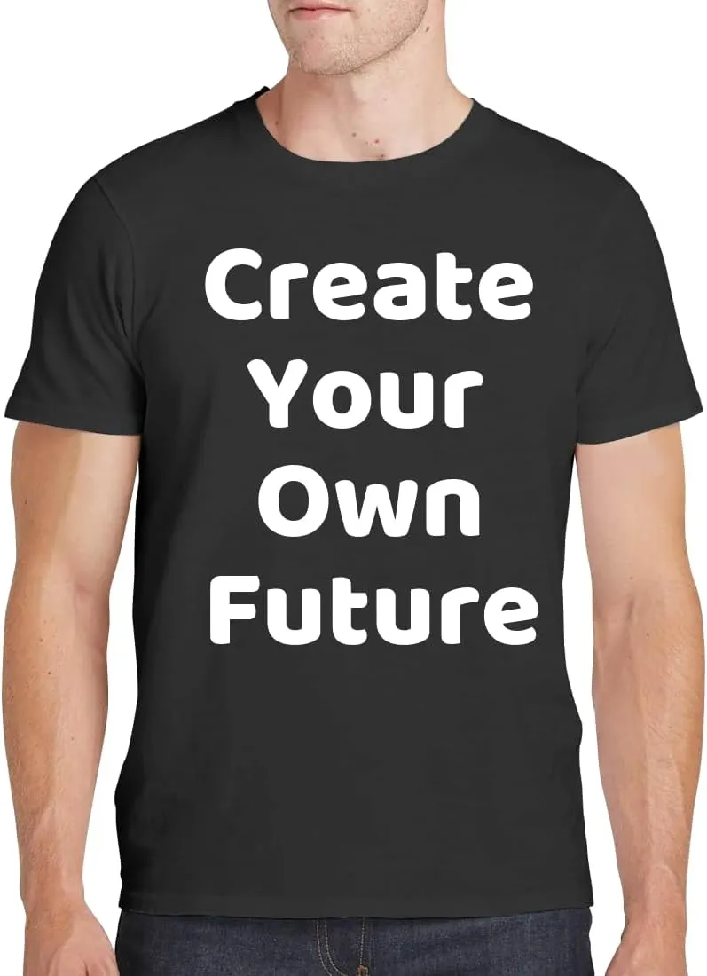 Create Your Own Future - Men's Soft Comfortable Short Sleeve T-Shirt CP05 Black