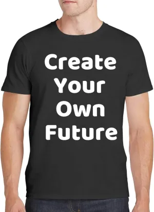 Create Your Own Future - Men's Soft Comfortable Short Sleeve T-Shirt CP05 Black